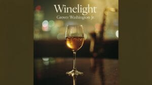 Grover Washington Jr.: Winelight – Ein Meilenstein der Jazzmusik